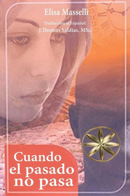 Cuando El Pasado No Pasa (Spanish Edition)