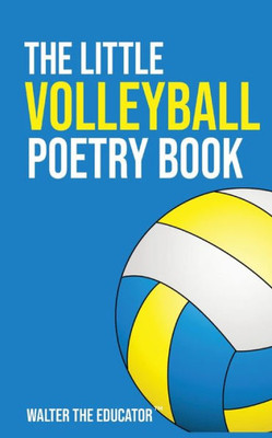 The Little Volleyball Poetry Book (The Little Poetry Sports Book)