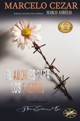 El Amor Es Para Los Fuertes (Spanish Edition)