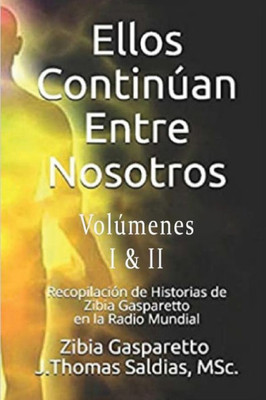 Ellos Continúan Entre Nosotros. Volumen I Y Ii (Spanish Edition)