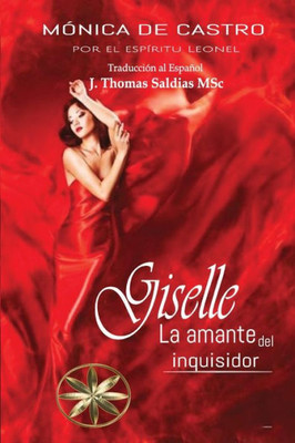 Giselle, La Amante Del Inquisidor (Spanish Edition)