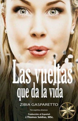 Las Vueltas Que Da La Vida (Spanish Edition)