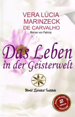Das Leben In Der Geisterwelt (German Edition)
