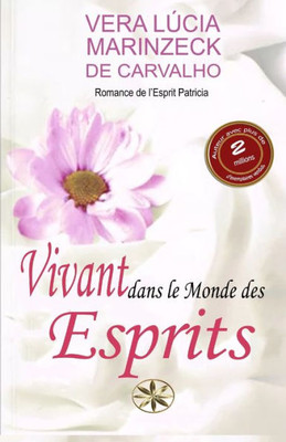 Vivant Dans Le Monde Des Esprits (French Edition)