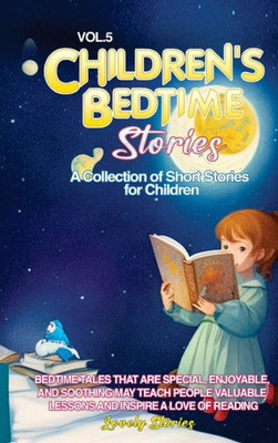 Children'S Bedtime Stories: A Collection Of Short Stories For Children (Vol 5)