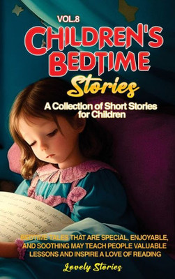 Children'S Bedtime Stories: A Collection Of Short Stories For Children (Vol 8)