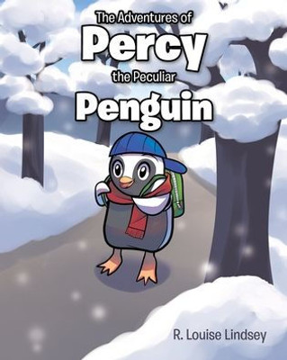 The Adventures Of Percy The Peculiar Penguin