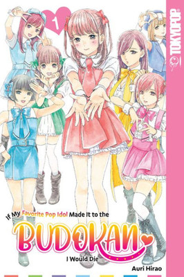 If My Favorite Pop Idol Made It To The Budokan, I Would Die, Volume 1 (1)