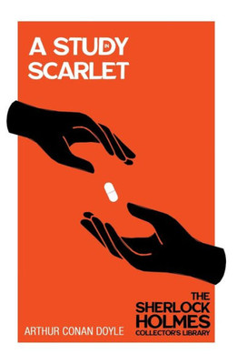 A Study In Scarlet - The Sherlock Holmes Collector'S Library