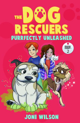 Purrfectly Unleashed: The Dog Rescuers