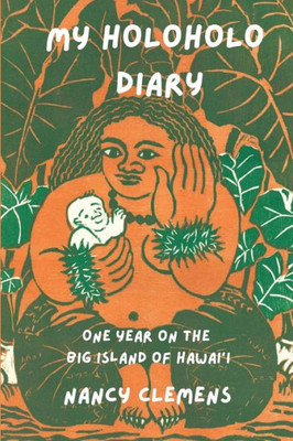 My Holoholo Diary: One Year On The Big Island Of Hawai'I
