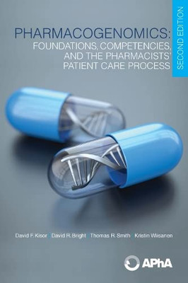 Pharmacogenomics: Foundations, Competencies, And The Pharmacists' Patient Care Process
