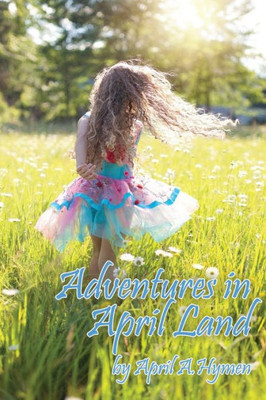 Adventures In April Land