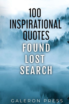 100 Inspirational Quotes - Found Lost Search