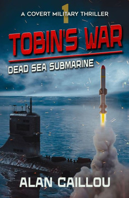 Tobin'S War: Dead Sea Submarine - Book 1