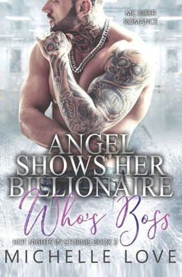 Angel Shows Her Billionaire Who'S Boss: Mc Biker Romance (Hot Nights In Sturgis)