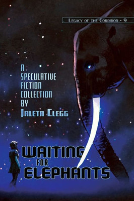 Waiting For Elephants (Legacy Of The Corridor)