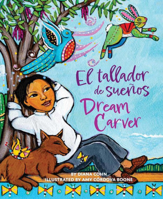 Dream Carver / El Tallador De Sueños (English And Spanish Edition)