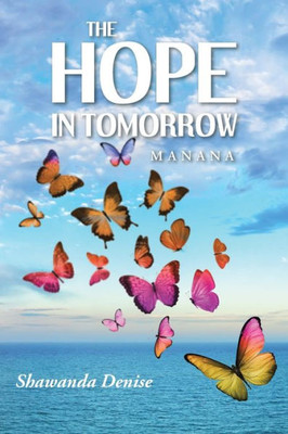 The Hope In Tomorrow: Manana