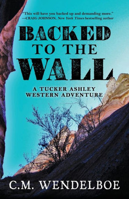 Backed To The Wall (Tucker Ashley Western Adventure)