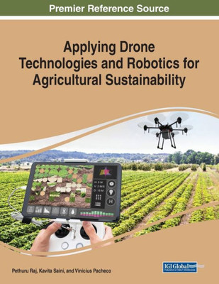 Applying Drone Technologies And Robotics For Agricultural Sustainability