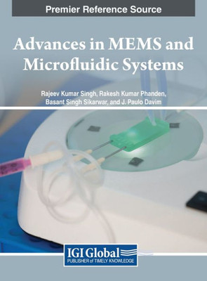 Advances In Mems And Microfluidic Systems