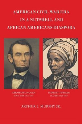 American Civil War Era In A Nutshell And African Americans Diaspora