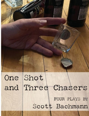 One Shot And Three Chasers