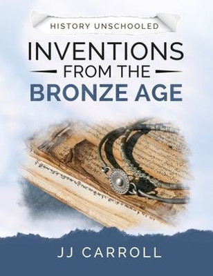Inventions From The Bronze Age