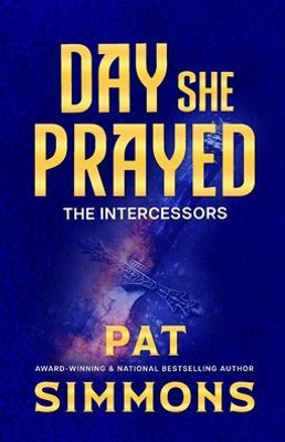 Day She Prayed (The Intercessors)