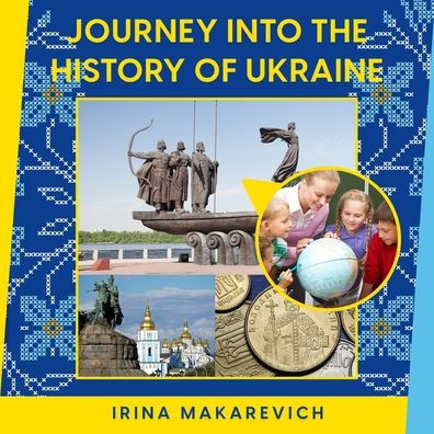 Journey Into The History Of Ukraine