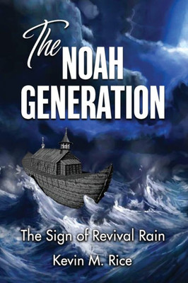 The Noah Generation: The Sign Of Revival Rain
