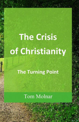 The Crisis Of Christianity: The Turning Point