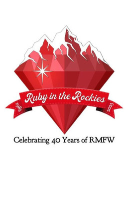 Ruby In The Rockies: Celebrating 40 Years Of Rmfw