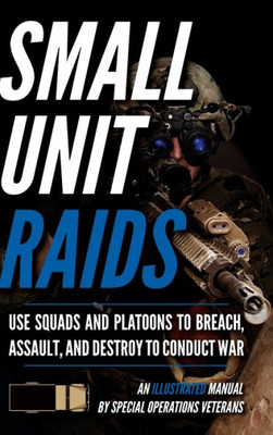 Small Unit Raids: An Illustrated Manual (Small Unit Soldiers)