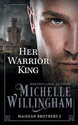 Her Warrior King (The Macegan Brothers)