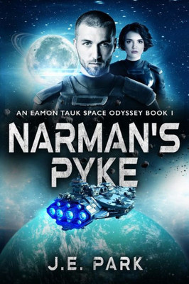 Narman'S Pyke: An Eamon Tauk Space Odyssey - Book 1 (The Eamon Tauk Space Odyssey)