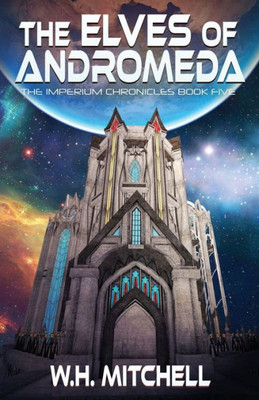 The Elves Of Andromeda (The Imperium Chronicles)