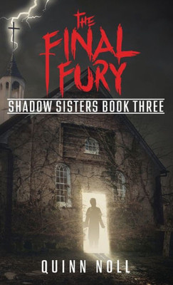 The Final Fury: Shadow Sisters Book Three (The Shadow Sisters Series)