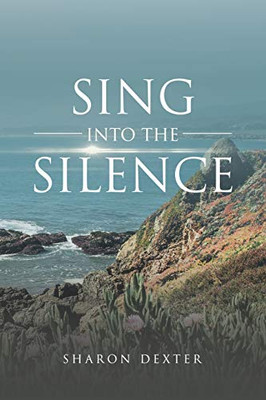 Sing Into The Silence