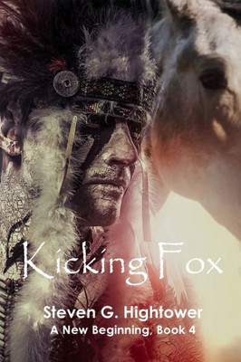 A New Beginning Book 4: Kicking Fox