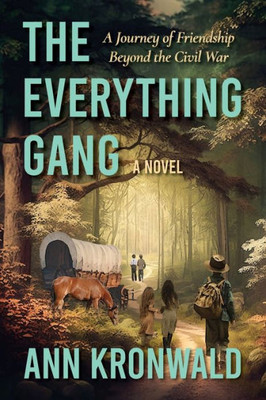 The Everything Gang: A Journey Of Friendship Beyond The Civil War (The Deyo Hill)