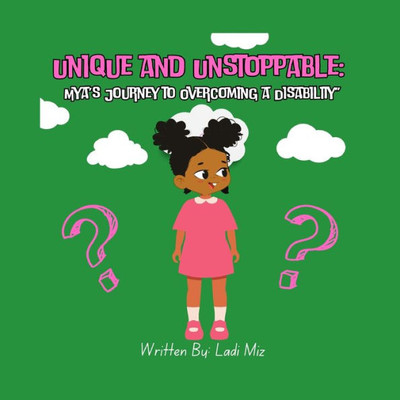 Unique And Unstoppable: MyaS Journey To Overcome A Disability