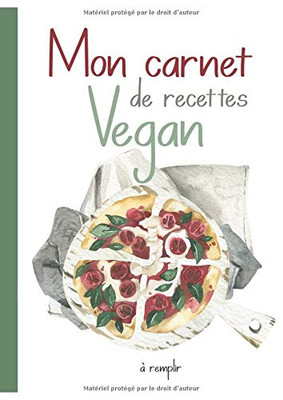 Mon Carnet de Recettes Vegan: Cahier de Recettes de Cuisine à Remplir. Une Recettes à l’intérieur OFFERT!! 100 Fiches Recettes XXL à compléter. ... d'Ingrédients Vegan. (French Edition) - 9782957615001