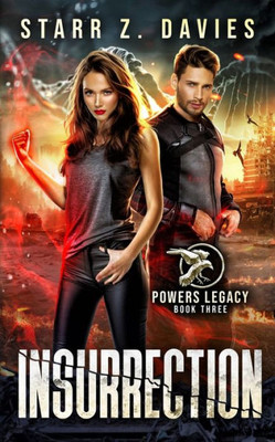 Insurrection: A Post-Apocalyptic Dystopian Sci-Fi Novel (Powers Legacy)