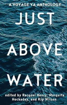 Just Above Water: A Ya Anthology