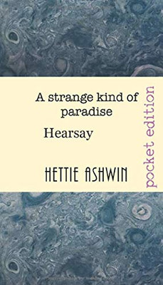 A Strange Kind of Paradise.: Hearsay
