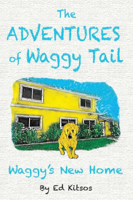 The Adventures Of Waggy Tail: Waggy'S New Home