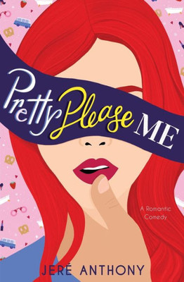 Pretty Please Me: A Friends To Lovers, Dom/Sub Romantic Comedy (Drive Me Crazy)
