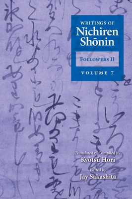 Writings Of Nichiren Shonin Followers Ii: Volume 7